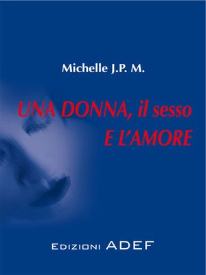 cover image of Una donna, il sesso e l'amore